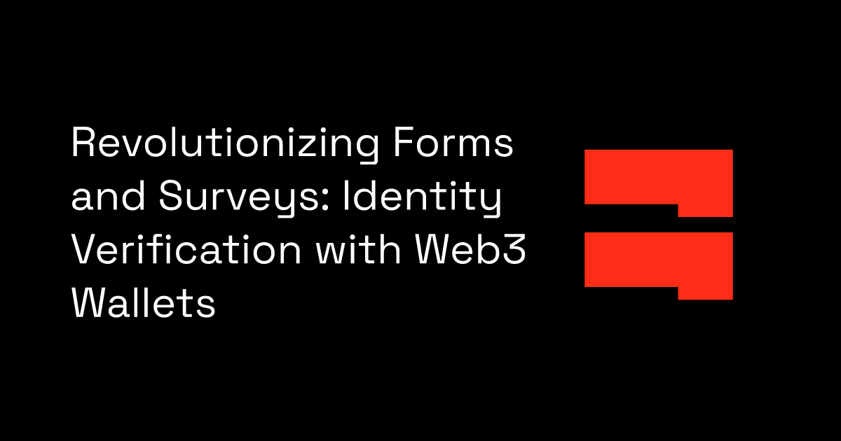 Revolutionizing Forms and Surveys: Identity Verification with Web3 Wallets